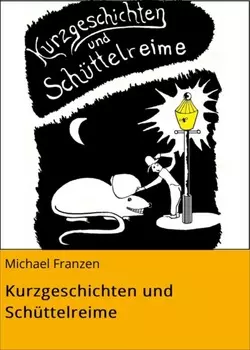 Kurzgeschichten und Sch?ttelreime