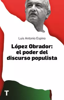 L?pez Obrador: el poder del discurso populista