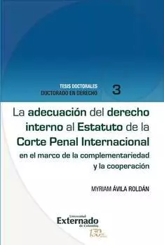 La adecuaci?n del derecho interno al Estatuto de la Corte Penal Internacional