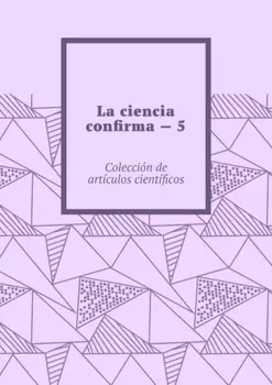 La ciencia confirma – 5. Colecci?n de art?culos cient?ficos