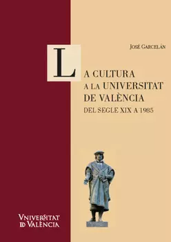 La cultura a la Universitat de Val?ncia. Del segle XIX a 1985