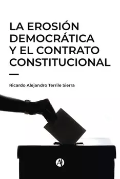 La erosi?n democr?tica y el contrato constitucional