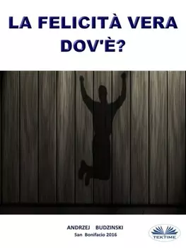 La Felicit? Vera Dov'??