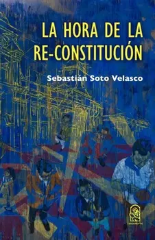 La hora de la Re-Constituci?n
