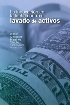 La innovaci?n en la lucha contra el lavado de activos