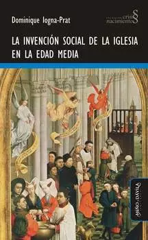 La invenci?n social de la Iglesia en la Edad Media