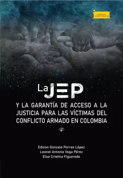 La JEP y la garant?a de acceso a la justicia para las v?ctimas del conflicto armado en Colombia