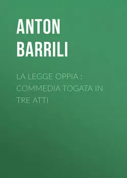 La legge Oppia : commedia togata in tre atti