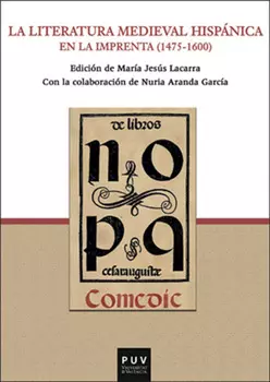 La literatura medieval hisp?nica en la imprenta (1475-1600)