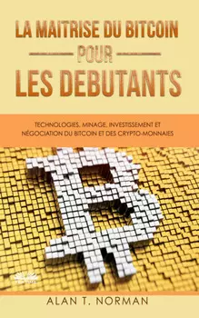 La Ma?trise Du Bitcoin Pour Les D?butants