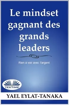 La Mentalit? Du Succ?s Des Grands Leaders