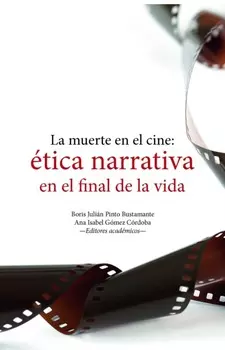 La muerte en el cine: ?tica narrativa en el final de la vida