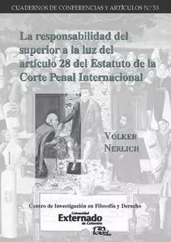 La responsabilidad del superior a la luz del art?culo 28 del Estatuto de la Corte Penal Internacional