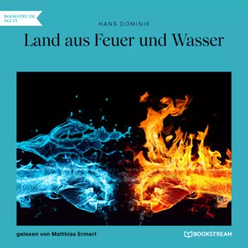 Land aus Feuer und Wasser (Ungek?rzt)