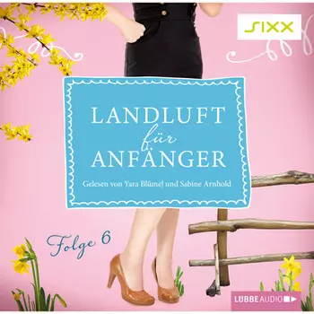 Landluft f?r Anf?nger, Folge 6: Gehen oder bleiben?