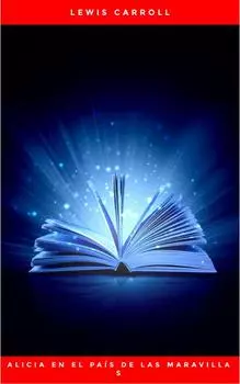 Las Aventuras De Alicia En El Pa?s De Las Maravillas