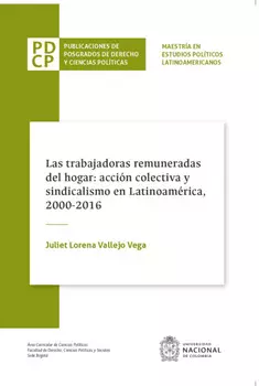Las trabajadoras remuneradas del hogar: acci?n colectiva y sindicalismo en Latinoam?rica, 2000-2016