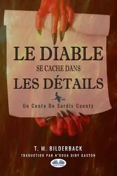 Le Diable Se Cache Dans Les D?tails - Un Conte Du Comt? Sardis