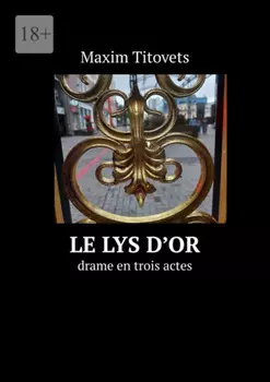 Le lys d’or. drame en trois actes
