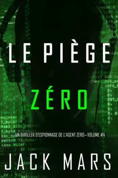 Le Pi?ge Z?ro