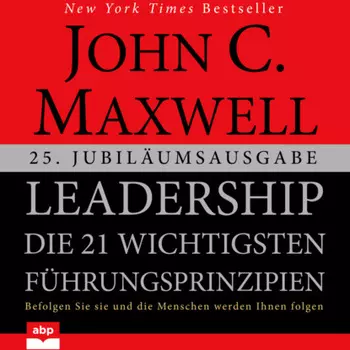 Leadership - Die 21 wichtigsten F?hrungsprinzipien (Ungek?rzt)