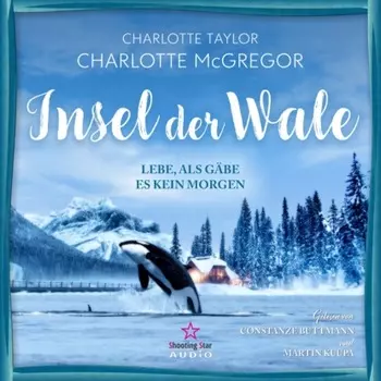 Lebe, als g?be es kein Morgen - Insel der Wale, Band 1 (ungek?rzt)