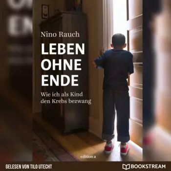 Leben ohne Ende - Wie ich als Kind den Krebs bezwang (Ungek?rzt)