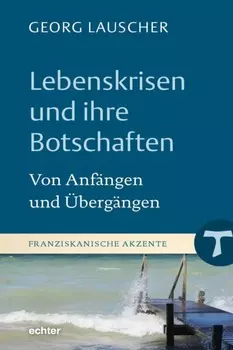 Lebenskrisen und ihre Botschaften
