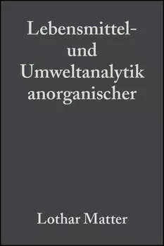 Lebensmittel- und Umweltanalytik anorganischer Spurenbestandteile
