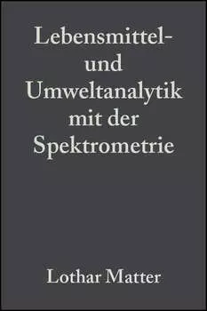 Lebensmittel- und Umweltanalytik mit der Spektrometrie