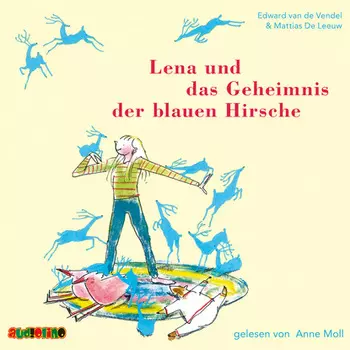 Lena und das Geheimnis der blauen Hirsche