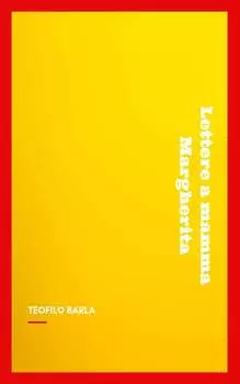 Lettere a mamma Margherita dalla Corte Sabauda dal 10 gennaio 1848 al 7 aprile 1851