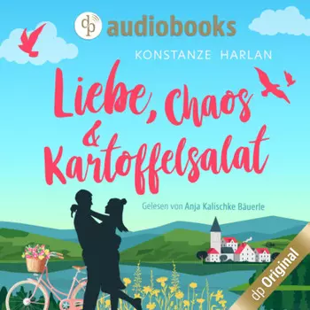 Liebe, Chaos und Kartoffelsalat (Ungek?rzt)
