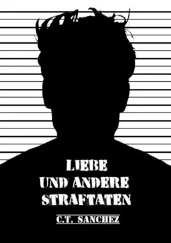 Liebe und andere Straftaten