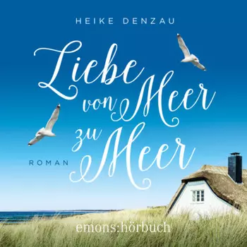 Liebe von Meer zu Meer (Ungek?rzt)