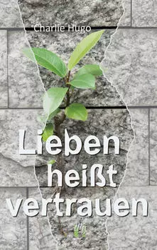 Lieben hei?t vertrauen