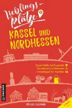 Lieblingspl?tze Kassel und Nordhessen