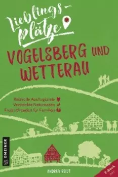 Lieblingspl?tze Vogelsberg und Wetterau