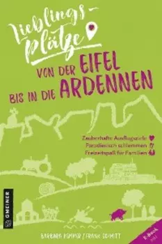 Lieblingspl?tze von der Eifel bis in die Ardennen