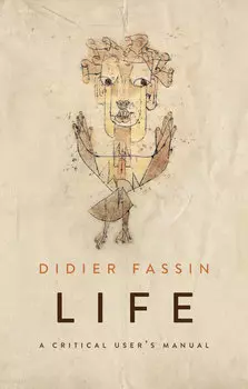 Life. A Critical User's Manual