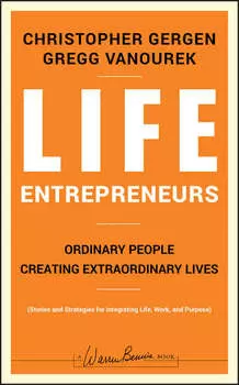 Life Entrepreneurs. Ordinary People Creating Extraordinary Lives