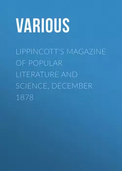 Lippincott's Magazine of Popular Literature and Science, December 1878