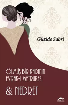 ?lm? Bir Kadnn Evrak- Metrukesi ve Nedret