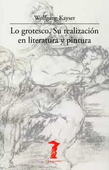Lo grotesco. Su realizaci?n en literatura y pintura