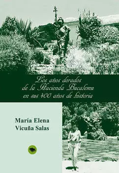 Los a?os dorados de la Hacienda Bucalemu en sus 400 a?os de historia