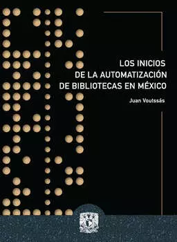 Los inicios de la automatizaci?n de bibliotecas en M?xico