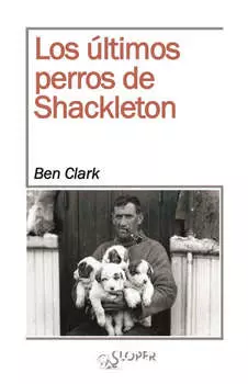 Los ?ltimos perros de Shackleton