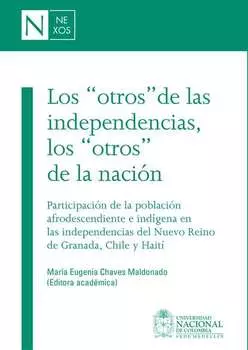 Los "otros" de las independencias, los "otros" de la naci?n