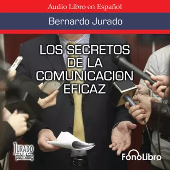 Los Secretos de la Comunicaci?n Eficaz (abreviado)