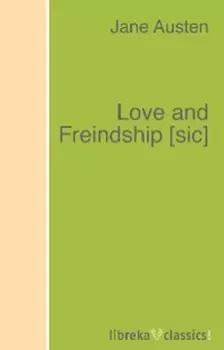 Love and Freindship [sic]